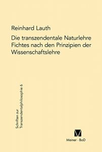 Descargar Die transzendentale Naturlehre Fichtes nach den Prinzipien der Wissenschaftslehre (Schriften zur Transzendentalphilosophie 6) (German Edition) pdf, epub, ebook