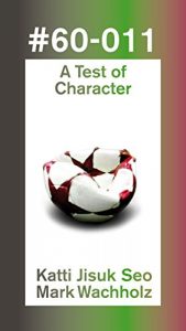 Descargar A Test of Character: Fußball, Storytelling und der deutsche Film (60pages 11) (German Edition) pdf, epub, ebook