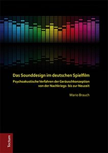 Descargar Das Sounddesign im deutschen Spielfilm: Psychoakustische Verfahren der Geräuschkonzeption von der Nachkriegs- bis zur Neuzeit (German Edition) pdf, epub, ebook