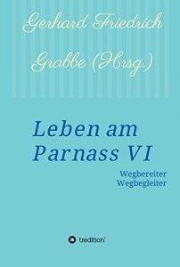 Descargar Leben am Parnass VI: Wegbereiter – Wegbegleiter (German Edition) pdf, epub, ebook