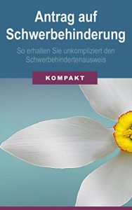 Descargar Antrag auf Schwerbehinderung – so erhalten Sie unkompliziert den Schwerbehindertenausweis (German Edition) pdf, epub, ebook