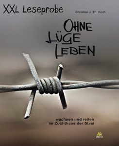 Descargar XXL Leseprobe: Ohne Lüge leben: wachsen und reifen im Zuchthaus der Stasi (German Edition) pdf, epub, ebook