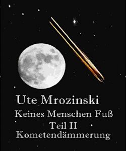 Descargar Keines Menschen Fuß – Teil II: Kometendämmerung pdf, epub, ebook