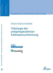 Descargar Tribologie der zinkphosphatfreien Kaltmassivumformung (German Edition) pdf, epub, ebook