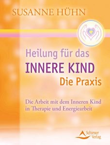 Descargar Heilung für das Innere Kind – Die Praxis- Die Arbeit mit dem Inneren Kind in Therapie und Energiearbeit pdf, epub, ebook