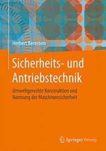 Descargar Sicherheits- und Antriebstechnik: Umweltgerechte Konstruktion und Normung der Maschinensicherheit pdf, epub, ebook