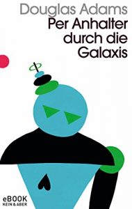 Descargar Per Anhalter durch die Galaxis: Band 1 der fünfbändigen »Intergalaktischen Trilogie« pdf, epub, ebook