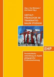 Descargar Gestaltpädagogik im transnationalen Studium: Persönlichkeitsentwicklung als Aspekt pädagogischer Professionalisierung (German Edition) pdf, epub, ebook