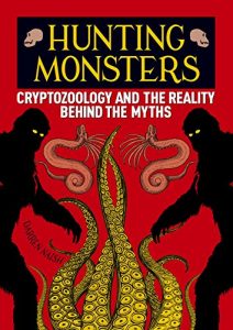 Descargar Hunting Monsters: Cryptozoology and the Reality Behind the Myths pdf, epub, ebook