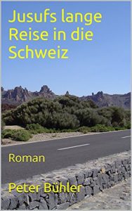 Descargar Jusufs lange Reise in die Schweiz: Roman (German Edition) pdf, epub, ebook