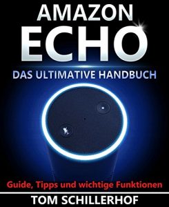 Descargar Amazon Echo – Das ultimative Handbuch: Guide, Tipps und wichtige Funktionen (German Edition) pdf, epub, ebook