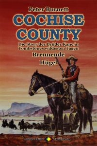 Descargar COCHISE COUNTY, Bd. 12: Brennende Hügel: Die Story der Brüder Kane in Tombstones wildesten Tagen (Western-Serie) (German Edition) pdf, epub, ebook