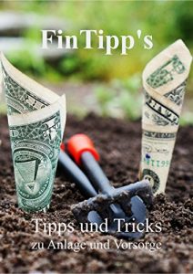 Descargar FinTipp’s Tipps und Tricks: Infos zur Vorsorge und Anlage pdf, epub, ebook