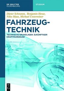 Descargar Fahrzeugtechnik: Technische Grundlagen zukünftiger Kraftfahrzeuge (De Gruyter Studium) pdf, epub, ebook