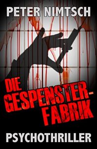 Descargar Die Gespensterfabrik – Psychothriller (German Edition) pdf, epub, ebook