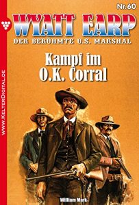 Descargar Wyatt Earp 60 – Western: Kampf im O.K. Corral (German Edition) pdf, epub, ebook