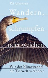 Descargar Wandern, schrumpfen oder weichen: Wie der Klimawandel die Tierwelt verändert (Reihe “Naturgeschichten” 6) (German Edition) pdf, epub, ebook