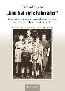 Descargar Gott hat viele Fahrräder: Kindheit in einer evangelikalen Familie im Dritten Reich und danach (German Edition) pdf, epub, ebook