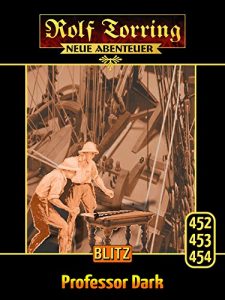 Descargar Rolf Torring – Neue Abenteuer 03: Professor Dark: Sammelband mit den Rolf Torring Romanen 452-454 (German Edition) pdf, epub, ebook