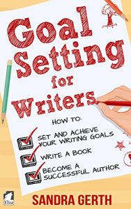 Descargar Goal Setting for Writers (Writers’ Guide Series Book 1) (English Edition) pdf, epub, ebook