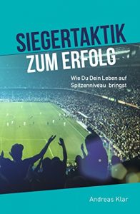 Descargar Siegertaktik zum Erfolg: Wie Du Dein Leben auf Spitzenniveau bringst (German Edition) pdf, epub, ebook