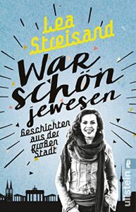 Descargar War schön jewesen: Geschichten aus der großen Stadt (German Edition) pdf, epub, ebook