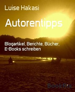 Descargar Autorentipps: Blogartikel, Berichte, Bücher, E-Books schreiben (German Edition) pdf, epub, ebook