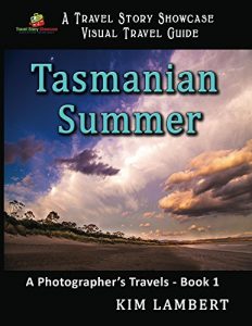 Descargar Tasmanian Summer: A Photographer’s Travels – Book 1 (Travel Story Showcase Visual Travel Guides) (English Edition) pdf, epub, ebook