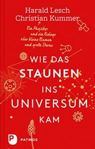 Descargar Wie das Staunen in das Universum kam: Ein Physiker und ein Biologe über kleine Blumen und große Sterne (German Edition) pdf, epub, ebook