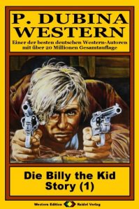 Descargar P. Dubina Western, Bd. 01: Die Billy the Kid Story (1. Teil) (Western-Reihe) (German Edition) pdf, epub, ebook