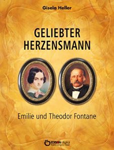 Descargar Geliebter Herzensmann: Emile und Theodor Fontane. Biografische Erzählung pdf, epub, ebook