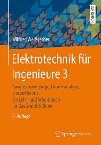 Descargar Elektrotechnik für Ingenieure 3: Ausgleichsvorgänge, Fourieranalyse, Vierpoltheorie. Ein Lehr- und Arbeitsbuch für das Grundstudium pdf, epub, ebook