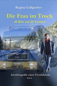 Descargar Die Frau im Truck 2: 60 Kilo auf 40 Tonnen (German Edition) pdf, epub, ebook