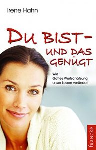 Descargar Du bist – und das genügt!: Wie Gottes Wertschätzung unser Leben verändert pdf, epub, ebook