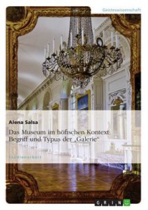 Descargar Das Museum im höfischen Kontext: Begriff und Typus der “Galerie” pdf, epub, ebook