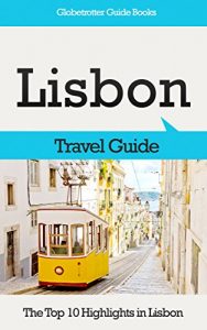 Descargar Lisbon Travel Guide: The Top 10 Highlights in Lisbon (Globetrotter Guide Books) (English Edition) pdf, epub, ebook