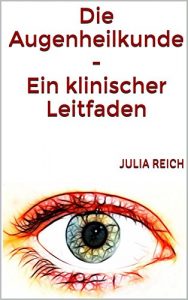 Descargar Die Augenheilkunde – Ein klinischer Leitfaden (German Edition) pdf, epub, ebook