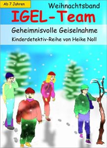 Descargar IGEL-Team Weihnachtsband, Geheimnisvolle Geiselnahme: Kinderbücher pdf, epub, ebook