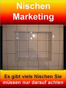 Descargar Nischen Marketing: Es gibt viele Nischen Sie müssen nur darauf achten pdf, epub, ebook