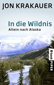 Descargar In die Wildnis: Allein nach Alaska (German Edition) pdf, epub, ebook