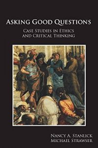 Descargar Asking Good Questions: Case Studies in Ethics and Critical Thinking pdf, epub, ebook