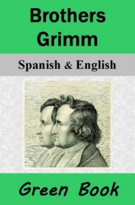 Descargar Brothers Grimm (Green Book) / Hermanos Grimm (Libro Verde): Bilingual [Spanish-English Translated] Dual-Language Edition (English Edition) pdf, epub, ebook