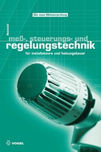 Descargar Mess-, Steuerungs- und Regelungstechnik: für Installateure und Heizungsbauer (Sanitär – Heizung – Klima) pdf, epub, ebook