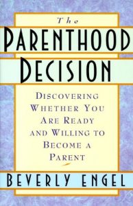 Descargar The Parenthood Decision: Discovering Whether You Are Ready and Willing to Become a Parent pdf, epub, ebook