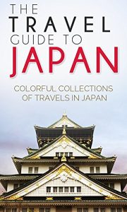 Descargar Japan Travel Guide: The Essential Guide to Tokyo, Kyoto and Beyond (English Edition) pdf, epub, ebook