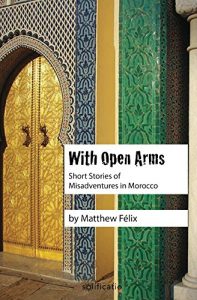 Descargar With Open Arms: Misadventures in Morocco (English Edition) pdf, epub, ebook