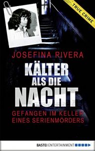 Descargar Kälter als die Nacht: Gefangen im Keller eines Serienmörders (Lübbe Sachbuch) (German Edition) pdf, epub, ebook