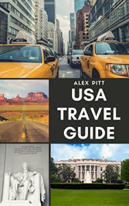 Descargar USA Travel Guide: United States of America Travel Guide, Geography, History, Culture, Travel Basics, Visas, Traveling, Sightseeing and a Travel Guide for Each State (English Edition) pdf, epub, ebook