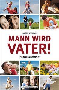 Descargar Mann wird Vater!: Ein Erlebnisbericht (German Edition) pdf, epub, ebook