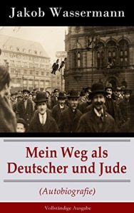 Descargar Mein Weg als Deutscher und Jude (Autobiografie) – Vollständige Ausgabe (German Edition) pdf, epub, ebook